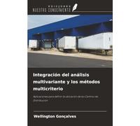 Integración del análisis multivariante y los métodos multicriterio: Aplicaciones para definir la ubicación de los Centros de Distribución