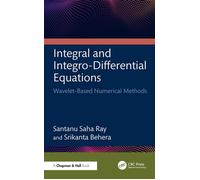 Integral and Integro-Differential Equations Wavelet-Based Numerical Methods - Santanu Saha Ray - Chapman and Hall/CRC - ebook (ePub) - Livre