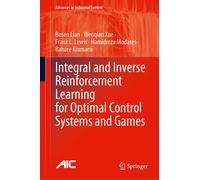 Integral And Inverse Reinforcement Learning For Optimal Control Systems And Games