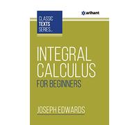 Integral Calculus For Beginners