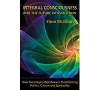 Integral Consciousness and the Future of Evolution