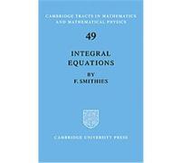 Integral Equations, Cambridge Tracts in Mathematics Smithies (Auteur)