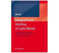 Integral Foam Molding Of Light Metals