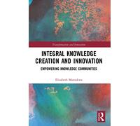 Integral Knowledge Creation And Innovation