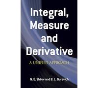 Integral, Measure, and Derivative: A Unified Approach