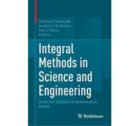 Integral Methods in Science and Engineering: Study and Solutions of Mathematical Models