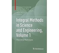 Integral Methods In Science And Engineering, Volume 1