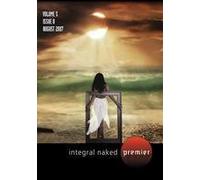 Integral Naked Premier: Volume 5, Issue 8, August 2007