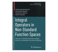 Integral Operators In Non-Standard Function Spaces - Volume 2: Variable Exponent Hölder, Morrey-Campanato And Grand Spaces