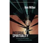 Integral Spirituality by Ken Wilber Ken Wilber (Auteur)