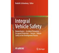 Integral Vehicle Safety: Biomechanics - Accident Prevention - Occupant Protection - Sensors - Vehicle Safety in the Development Process