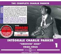 Intégrale Charlie Parker Vol. 1 : Groovin' High 1940-1945