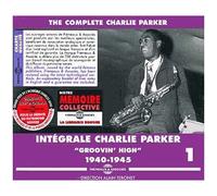 Intégrale Charlie Parker Vol. 1 : Groovin' High 1940-1945