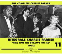 Integrale charlie parker vol. 11 this time the dream s on me 1952