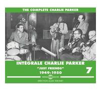 Intégrale Charlie Parker Vol. 7 : Just Friends 1949-1950