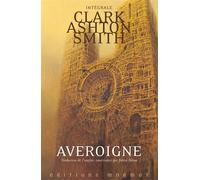 Clark Ashton Smith – Intégrale – Les Éditions Mnémos