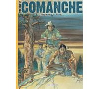 Comanche L'intégrale Tome 2 - Furie Rebelle - Le Doigt Du Diable - Les Sherifs - Et Le Diable Hurla De Joie - Le Corps D'algernon Brown