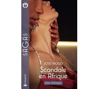Intégrale de la série "Scandale en Afrique" Le baiser du Cap - La conquête d'un play-boy - L'héritière d'un scandale - Joss Wood - Harlequin - Poche - Roman