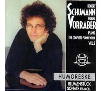 Intégrale De L'oeuvre Pour Piano Vol. 2 : Humoreske Op. 20, Blumenstück Op. 19, Sonate Pour Piano Op. 11