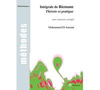 Intégrale de Riemann: Théorie et pratique, avec exercices corrigés