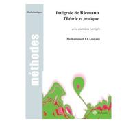 Intégrale de Riemann Théorie et pratique, avec exercices corrigés - Mohammed El-Amrani - Hermann - broché - Scolaire / Universitaire