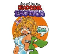 Intégrale DEADBONE EROTICA de Vaughn BODE - Vaughn Bodé - Delirium - cartonné - Bande dessinée
