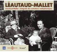 Léautaud - Mallet - Intégrale des entretiens Léautaud - Mallet