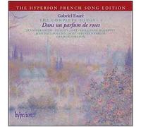 Gabriel Fauré – Mélodies (Intégrale, Volume 4 : Dans un parfum de roses) – Hyperion