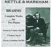 Intégrale des oeuvres pour 2 pianos : Sonate op. 34b, 5 Valses op.39, Variations sur un thème de Haydn op.56b