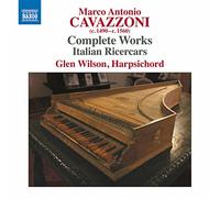 Glen Wilson – Marco Antonio Cavazzoni : Intégrale des Œuvres – CD – NAXOS