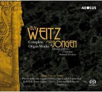 Jongen / Weitz / De Velde – Complete Organ Works (4 pièces: Toccata, Sonata Eroica) – SACD – Aeolus