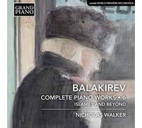 Intégrale des Œuvres pour Piano (Volume 6) - Islamey et au-Delà