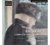 Intégrale des œuvres pour piano Volume 6 Islamey et au-delà CD