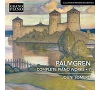 Palmgren / Somero – Intégrale des Œuvres pour Piano (Volume 7) – CD – NAXOS