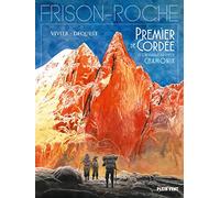 Intégrale du cycle Chamonix - Premier de cordée, La grande crevasse, Retour à la montagne: d'après l'oeuvre de Roger Frison-Roche