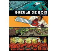 Intégrale Gueule de Bois - Philippe Foerster - Le Lombard Eds - cartonné - Bande dessinée