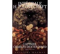 Intégrale H. P. Lovecraft - Tome 3 - L'affaire Charles Dexter Ward