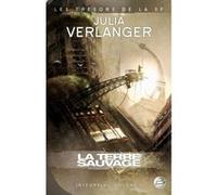 Intégrale Julia Verlanger, T1 : La Terre sauvage Julia Verlanger (Auteur)