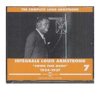 Intégrale Louis Armstrong Vol. 7 : "Swing That Music" 1934 - 1937