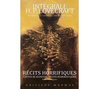 Intégrale H. P. Lovecraft Tome 5 - Récits Horrifiques - Contes De Jeunesse - Récits Humoristiques
