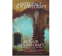 Intégrale Lovecraft tome 7 : Autour de Lovecraft