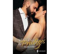 Intégrale Passion & Privilèges Un amant pour ennemi - Danse avec un milliardaire - Michelle Smart - Harlequin - Poche - Roman