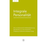 Integrale Personalität: Eine moraltheologische Verhältnisbestimmung des Menschen zur nicht-menschlichen Schöpfung im katholisch-orthodoxen Dialog
