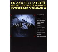 Cabrel Francis - Integrale Tab Vol.5 - Guitare Tab