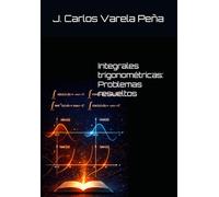 Integrales trigonométricas: Problemas resueltos