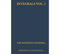 INTEGRALS VOL. 1: THE INDEFINITE INTEGRAL