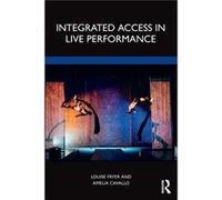 Integrated Access in Live Performance - Amelia Cavallo - Taylor amp Francis Ltd - Livre en Anglais - Paperback Amelia CavalloAmelia Cavallo (Auteur)