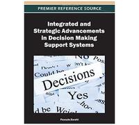 Integrated And Strategic Advancements In Decision Making Support Systems