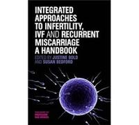 Integrated Approaches To Infertility, Ivf And Recurrent Miscarriage (Paperback) Susan Bedford, Justine Bold, Gab Kovacs, Karen Veness (Auteur)