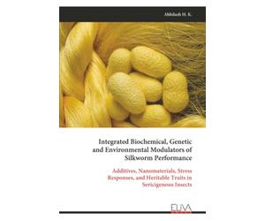 Integrated Biochemical, Genetic and Environmental Modulators of Silkworm Performance: Additives, Nanomaterials, Stress Responses, and Heritable Traits in Sericigenous Insects